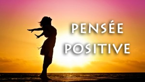 La bonne méthode pour pratiquer la pensée positive ?