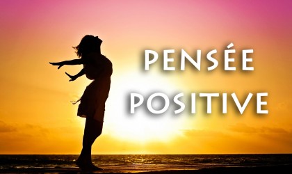 La bonne méthode pour pratiquer la pensée positive ?